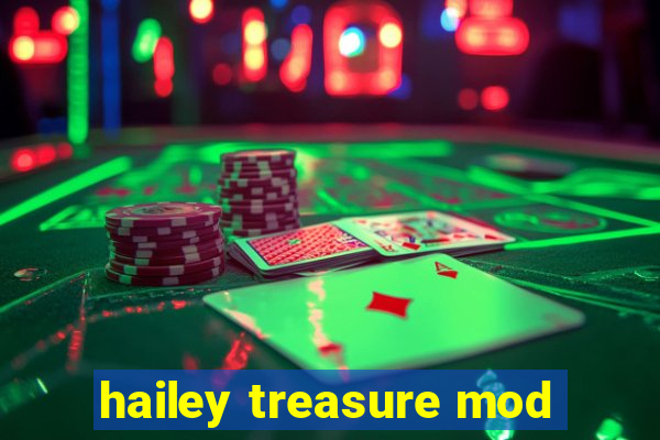 hailey treasure mod